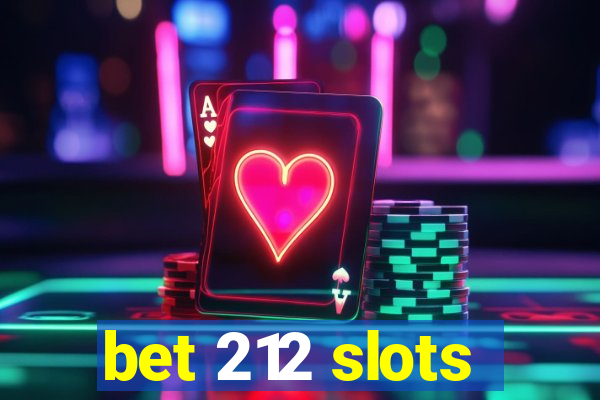 bet 212 slots